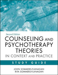 Counseling and Psychotherapy Theories in Context and Practice Study Guide - John Sommers-Flanagan