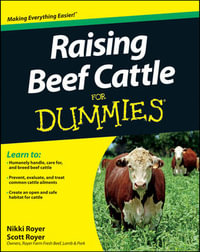 Raising Beef Cattle For Dummies : For Dummies - Scott Royer