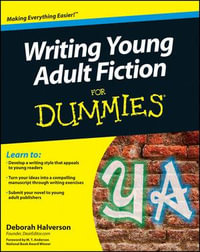 Writing Young Adult Fiction for Dummies : For Dummies - Deborah Halverson