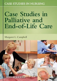 Case Studies in Palliative and End-of-Life Care : Case Studies in Nursing - Margaret L. Campbell