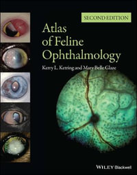 Atlas of Feline Ophthalmology - Kerry L. Ketring