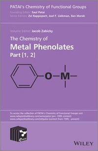 The Chemistry of Metal Phenolates : Patai's Chemistry of Functional Groups - Jacob Zabicky