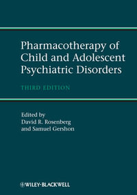 Pharmacotherapy of Child and Adolescent Psychiatric Disorders - David Rosenberg