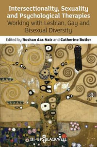 Intersectionality, Sexuality and Psychological Therapies : Working with Lesbian, Gay and Bisexual Diversity - Roshan das Nair