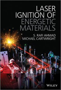 Laser Ignition of Energetic Materials - S Rafi Ahmad