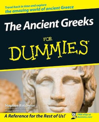 The Ancient Greeks For Dummies : For Dummies - Stephen Batchelor