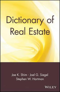 Dictionary of Real Estate : Business Dictionary Series - Jae K. Shim