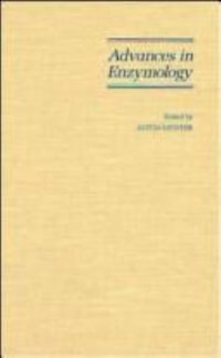 Advances in Enzymology and Related Areas of Molecular Biology, Volume 69 : Advances in Enzymology and Related Areas of Molecular Biology And Related Areas of Molecular Biology v. 69 - Alton Meister