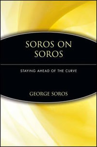 Soros on Soros : Staying Ahead of the Curve - George Soros