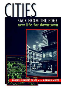 Cities Back from the Edge : New Life for Downtown - Roberta Brandes Gratz