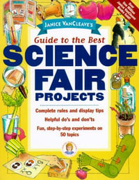 Janice VanCleave's Guide to the Best Science Fair Projects : Science Series - Janice VanCleave