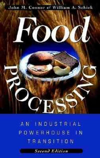 Food Processing : An Industrial Powerhouse in Transition - John M. Connor