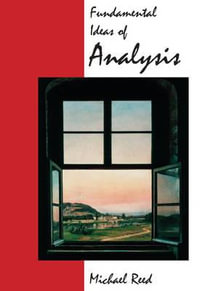 Fundamental Ideas of Analysis - Michael C. Reed