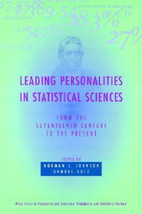 Leading Personalities in Statistical Sciences : From the Seventeenth Century to the Present - Norman L. Johnson