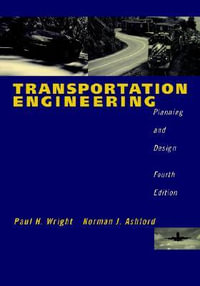 Transportation Engineering : Planning and Design - Paul H. Wright