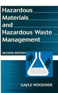 Hazardous Materials and Hazardous Waste Management : A Technical Guide - Gayle Woodside