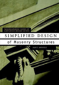 Simplified Design of Masonry Structures : Parker/Ambrose Series of Simplified Design Guides - James Ambrose