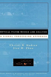 Optical Filter Design and Analysis : A Signal      Processing Approach - Christi K. Madsen