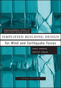 Simplified Building Design for Wind and Earthquake Forces : Parker/Ambrose Series of Simplified Design Guides - James Ambrose