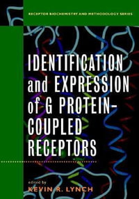 Identification and Expression of G Protein-Coupled Receptors : Receptor Biochemistry and Methodology - Kevin R. Lynch