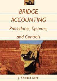 Bridge Accounting : Procedures, Systems and Controls - J. Edward Ketz