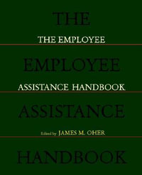 The Employee Assistance Handbook - James M. Oher