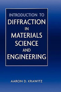 Introduction to Diffraction in Materials Science and Engineering - Aaron D. Krawitz