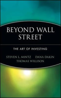 Beyond Wall Street : The Art of Investing - Steven L. Mintz