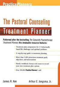 The Pastoral Counseling Treatment Planner : PracticePlanners - James R. Kok