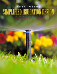 Simplified Irrigation Design : Professional Designer and Installer Version - Pete Melby