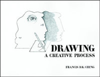 Drawing : A Creative Process - Francis D. K. Ching