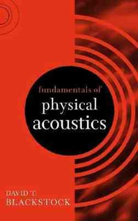 Fundamentals of Physical Acoustics : Wiley-Interscience - David T. Blackstock