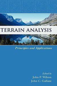 Terrain Analysis : Principles and Applications - John P. Wilson