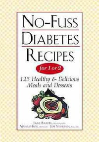 No-Fuss Diabetes Recipes For 1 Or 2 : 125 Healthy and Delicious Meals and Desserts - Jane Stephenson