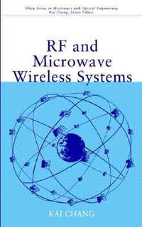 RF and Microwave Wireless Systems : Wiley Series in Microwave and Optical Engineering - Kai Chang