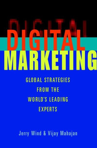 Digital Marketing : Global Strategies from the World's Leading Experts - Yoram (Jerry) Wind