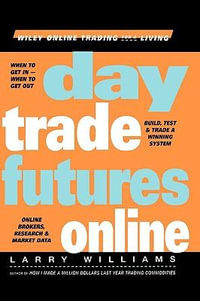 Day Trade Futures Online : Wiley Online Trading for a Living - Larry Williams