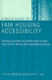 A Basic Guide to Fair Housing Accessibility : Everything Architects and Builders Need to Know About the Fair Housing Act Accessibility Guidelines - Steven Winter Associates, Inc.