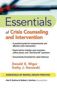 Essentials of Crisis Counseling and Intervention : Essentials of Mental Health Practice Series - Donald E. Wiger