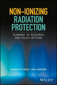 Non-ionizing Radiation Protection : Summary of Research and Policy Options - Andrew W. Wood