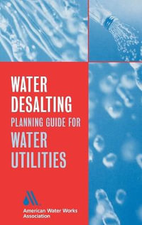 Water Desalting Planning Guide for Water Utilities - AWWA (American Water Works Association)