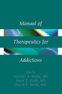 Manual of Therapeutics for Addictions - Norman S. Miller