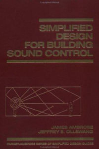 Simplified Design for Building Sound Control : Parker-Ambrose Series of Simplified Design Guides - James Ambrose