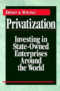 Privatization : Investing in State-Owned Enterprises Around the World - Ernst & Young LLP