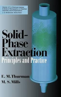 Solid-Phase Extraction : Principles and Practice - E. Michael Thurman