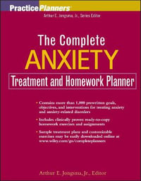 The Complete Anxiety Treatment and Homework Planner : PracticePlanners - David J. Berghuis