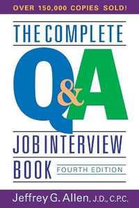 The Complete Q &A Job Interview Book : Complete Q &A Job Interview Book - Jeffrey G. Allen