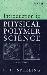 Introduction to Physical Polymer Science - Leslie H. Sperling