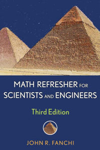 Math Refresher for Scientists and Engineers : IEEE Press - John R. Fanchi