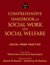 Social Work Practice : Comprehensive Handbook of Social Work and Social Welfare - Karen M. Sowers